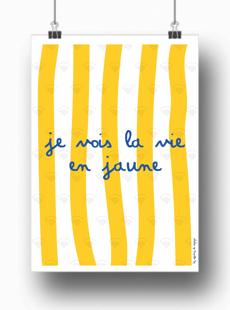 Affiche Je vois la vie en jaune par les Affiches de Voyage