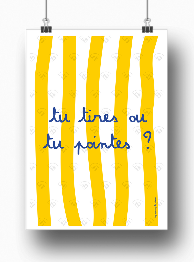 Affiche Tu tires ou tu pointes par les Affiches de Voyage
